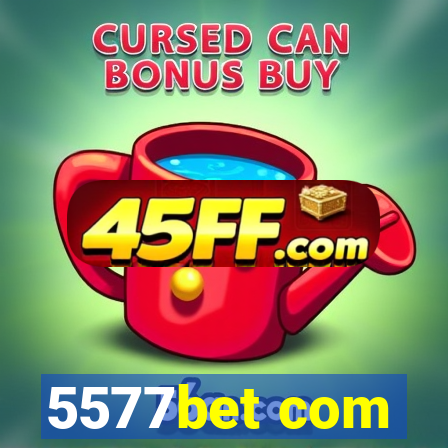 5577bet com